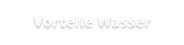 Vorteile Wasser